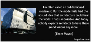 often called an old-fashioned modernist. But the modernists had ...