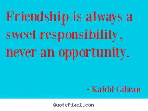 ... kahlil gibran more friendship quotes life quotes success quotes love