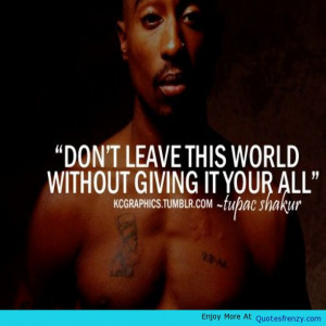 World Dedication Inspiration Motivational Love Rap Music Tupac ...