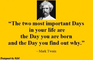 Quotes by Mark Twain - The two most important days in your life - Best ...