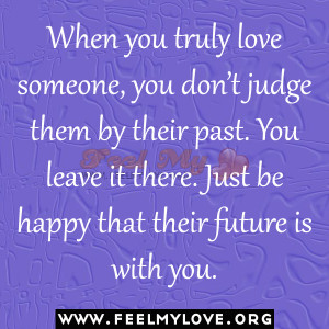 Leaving Someone You Love Quotes When you truly love someone,