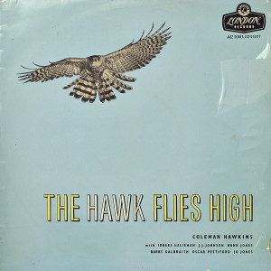 Coleman Hawkins - The Hawk flies high. London UK-press LTZ-U 15117