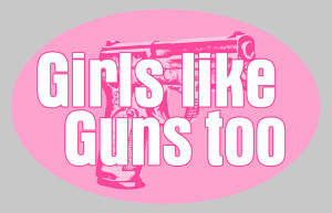 Girls Like Guns Too