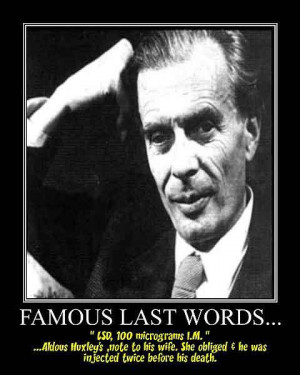 Famous Last Words of Reality Masters: Aldous Huxley_