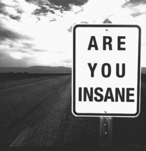 Are You Insane