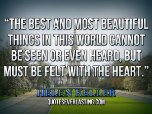 The best and most beautiful things in this world cannot be seen or ...