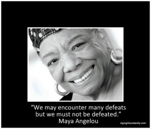 Do Not Be Defeated | Quotes By Women Maya Angelou