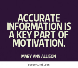 Customize picture quote about motivational - Accurate information is a ...