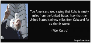 Cubans Be Like Quotes More fidel castro quotes