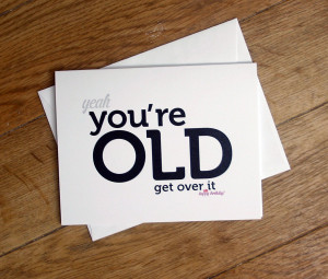 Related to Funny Old Birthday Sayings