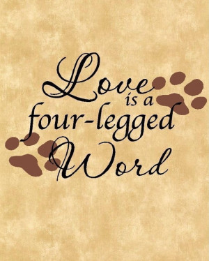 QUOTE-Love is a 4 legged word-special buy 2 get 1 free of equal or ...