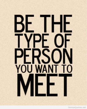 Be the type of person you want