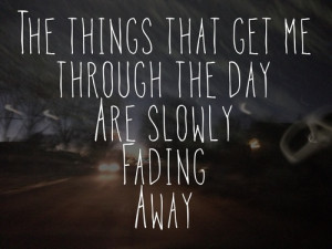 Slowly Fading Away Quotes Fading away