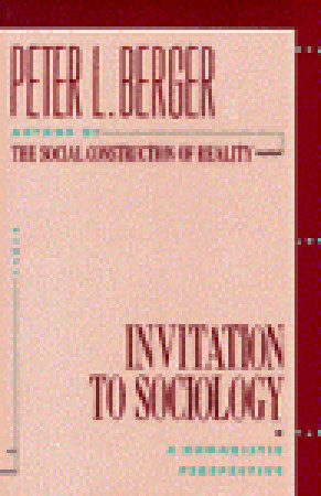 ... Invitation to Sociology: A Humanistic Perspective” as Want to Read