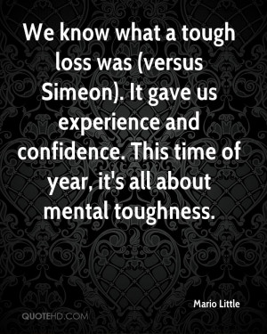 We know what a tough loss was (versus Simeon). It gave us experience ...