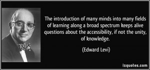 The introduction of many minds into many fields of learning along a ...