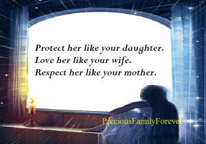 protect her like a daughter love her like a wife respect her like your ...