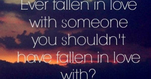 but quotes about falling for someone you shouldnt quotes about falling ...