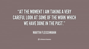 quote-Martin-Fleischmann-at-the-moment-i-am-taking-a-85283.png