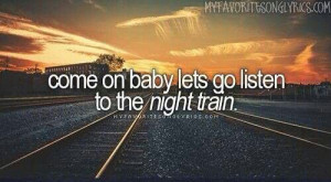 Night train- love this song :)