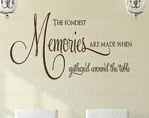 are Made When Gathered Around the Table Wall Decal - Kitchen Table ...