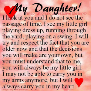 my daughter i look at you and i do not see the passage of time i see ...