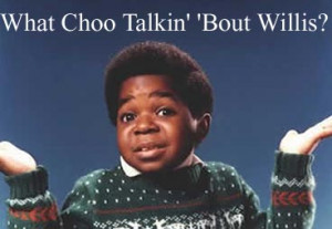 Showing Gallery For Gary Coleman What You Talkin Bout Willis