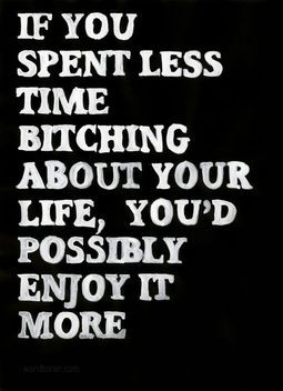 Negative Nancy's- Here's a thought! So annoyed of people whining about ...