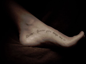 ... foot tattoo idea – Quote tattoo design on inner part of left foot