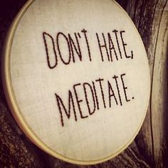 ... should try it! ﻿#hate #meditate #meditation #recovery #relaxation