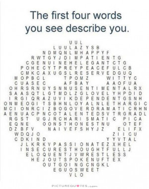 The first four words you see describe you. Picture Quote #1