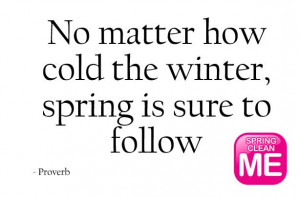 No matter how cold the winter spring is sure to follow