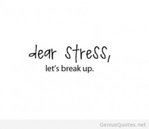 Dear stress quote funny