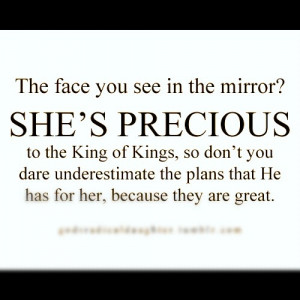 You are precious in His sight