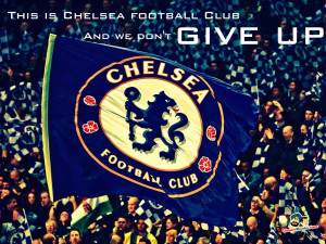 This is Chelsea Football Club, and we don't give up