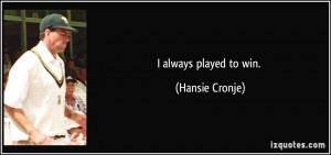 More Hansie Cronje Quotes