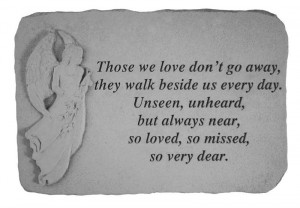 Those we love don't go away...