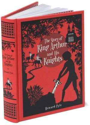 The Story of King Arthur and His Knights (Barnes & Noble Leatherbound ...