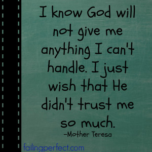 Quotes About Trusting God During Hard Times Mother teresa god trust ...