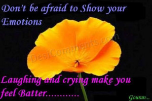 Don’t be afraid to show your emotions