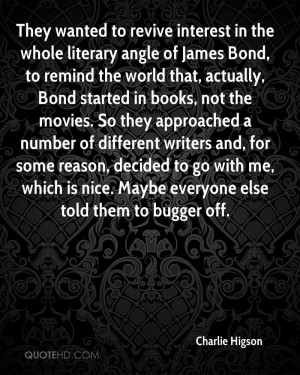 They wanted to revive interest in the whole literary angle of James ...
