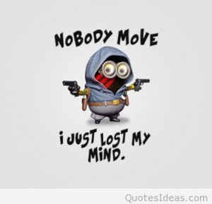 Nobody move, we are the minions. Top minions quotes & messages for all ...