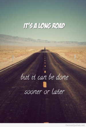 Long road quote tumblr