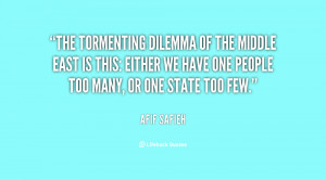 quote-Afif-Safieh-the-tormenting-dilemma-of-the-middle-east-31279.png