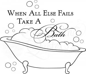 Bathroom Wall Quotes - Take A Bath