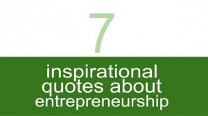 Inspirational Quotes About Entrepreneurship