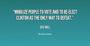 quote-Gus-Hall-mobilize-people-to-vote-and-to-re-elect-17496.png