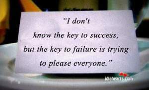 ... success but the key to failure is trying to please everyone bill cosby