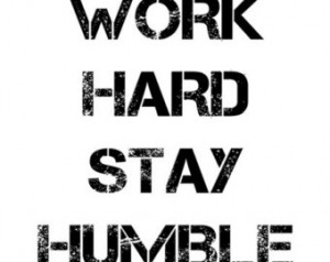 Work hard stay humble Quotes Printable Instant Download Poster Home ...