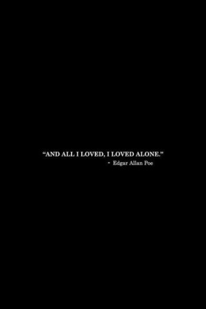 Such a sad quote. Sad life of Edgar Allen Poe.